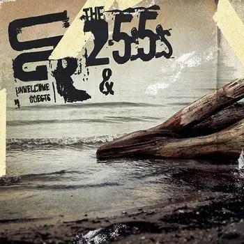 Unwelcome Guests / The 255s - Unwelcome Guests / The 255s