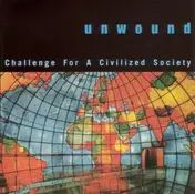 Unwound - Challenge for a Civilised Society