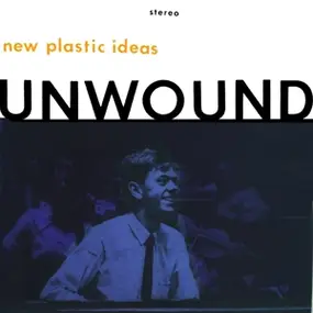 Unwound - New Plastic Ideas