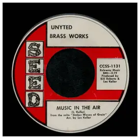 Unyted Brass Works - Music in the Air / You Know It Can't Be