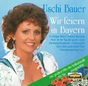 CD - Uschi Bauer - Wir Feiern In Bayern