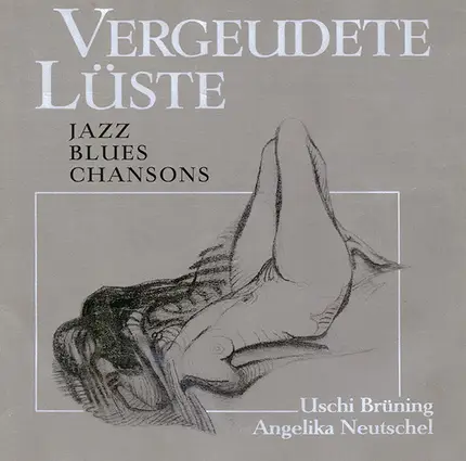 Uschi Brüning , Angelika Neutschel - Vergeudete Lüste