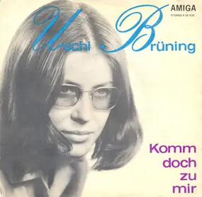 Uschi Brüning - Komm Doch Zu Mir / Lichterglänzendes Rad