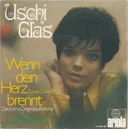 Uschi Glas - Wenn Dein Herz Brennt (Love Grows) / Laylalou