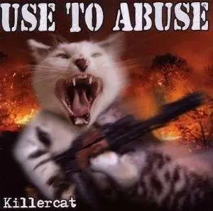 Use To Abuse - Killercat