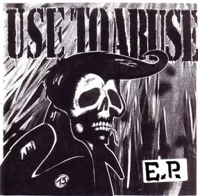 Use to Abuse - E.P.