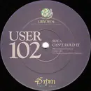 12inch Vinyl Single - User 102 - Can't Hold It
