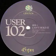 User 102 - Can't Hold It