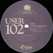 12inch Vinyl Single - User 102 - Can't Hold It