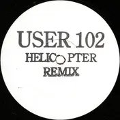 User 102 - Helicopter Remix