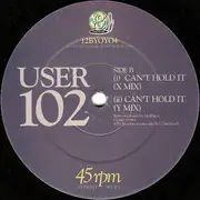 12inch Vinyl Single - User 102 - Can't Hold It