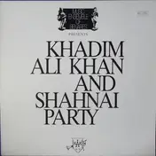Ustad Khadim Ali Khan - Khadim Ali Khan And Shanai-Party
