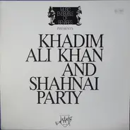 Ustad Khadim Ali Khan - Khadim Ali Khan And Shanai-Party