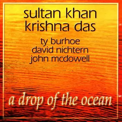 Sultan Khan, Krishna Das - A Drop Of The Ocean