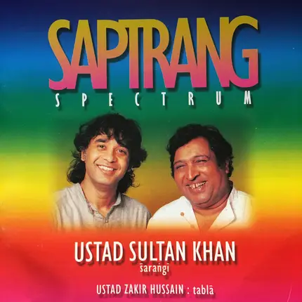 Ustad Sultan Khan , Zakir Hussain - Saptrang Spectrum
