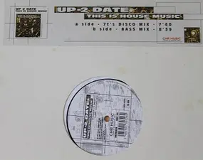 Up 2 Date - This Is House Music