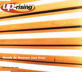 up-rising - Hands To Heaven (And Pray)