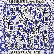 Up, Bustle and Out - Rustlin' EP