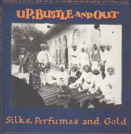Up, Bustle & Out - Silks, Perfumes And Gold
