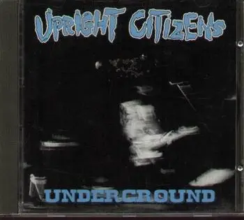 Upright Citizens - Underground
