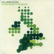 The Upper Room - Other People's Problems