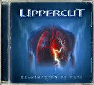 Uppercut - Reanimation Of Hate