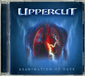 Uppercut - Reanimation Of Hate