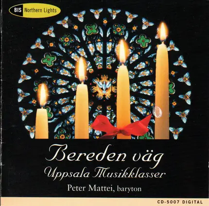Uppsala Musikklasser / Peter Mattei - Bereden Väg