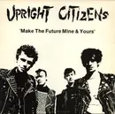 LP - Upright Citizens - Make The Future Mine & Yours - 'C' & 'D' Center Labels