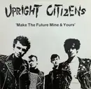 LP - Upright Citizens - Make The Future Mine & Yours