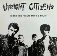 Upright Citizens - Make The Future Mine & Yours