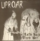 Uproar - And The Lord Said 'Let There Be!'