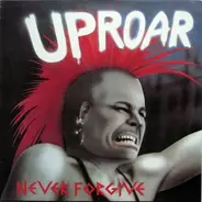 Uproar - Never Forgive