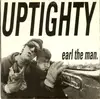 7inch Vinyl Single - Uptighty - Earl The Man