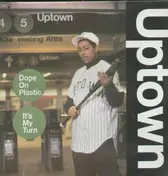 Uptown - Dope On Plastic