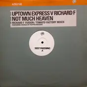 Uptown Express - Not Much Heaven (Richard F Fusion / Tomato Factory Mixes)