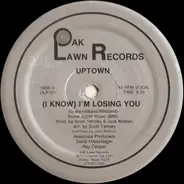 Uptown - (I Know) I'm Losing You