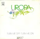 7inch Vinyl Single - Uropa - Turn Me Off - Turn Me On