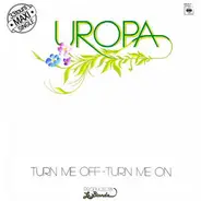 Uropa - Turn Me Off - Turn Me On