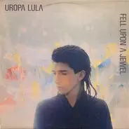 Uropa Lula - Fell Upon A Jewel