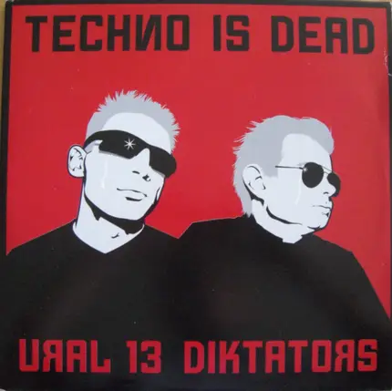 Ural 13 Diktators - Techno Is Dead
