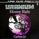 12'' - Uranium - Eleanor Rigby