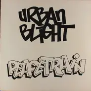 Urban Blight - Peace Train