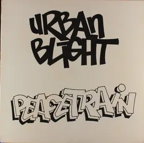 Urban Blight - Peace Train