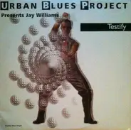 Urban Blues Project - Testify