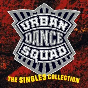 Urban Dance Squad - Singles Collection