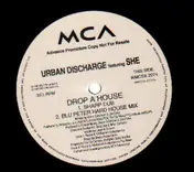 Urban Discharge Featuring She - Drop A House
