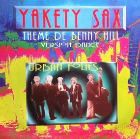 Urban Folies - Yakety Sax (Theme From Benny Hill) (Version Dance)