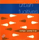 12inch Vinyl Single - Urban Fugitives - Vertigo / Pump It Up