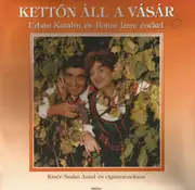 LP - Urbán Katalin És Bojtor Imre - Kettőn Áll A Vásár
